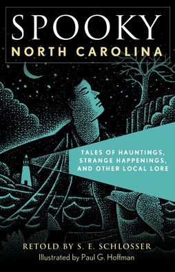 Spooky North Carolina: Tales of Hauntings, Strange Happenings, and Other Local Lore - Spooky - S. E. Schlosser - Kirjat - Rowman & Littlefield - 9781493044894 - perjantai 15. heinäkuuta 2022