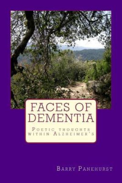 Cover for Mr Barry Pankhurst · Faces of Dementia Poetic Thoughts Within Alzheimer?s (Paperback Book) (2013)