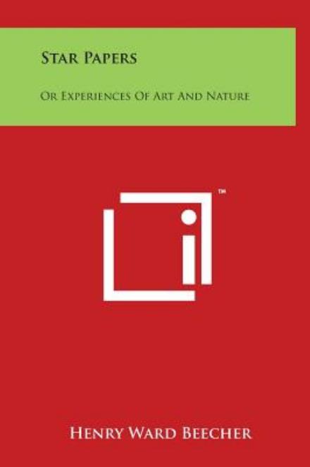 Cover for Henry Ward Beecher · Star Papers: or Experiences of Art and Nature (Hardcover Book) (2014)