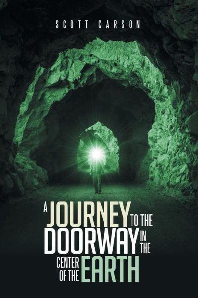 Cover for Scott Carson · A Journey to the Doorway in the Center of the Earth (Paperback Book) (2014)