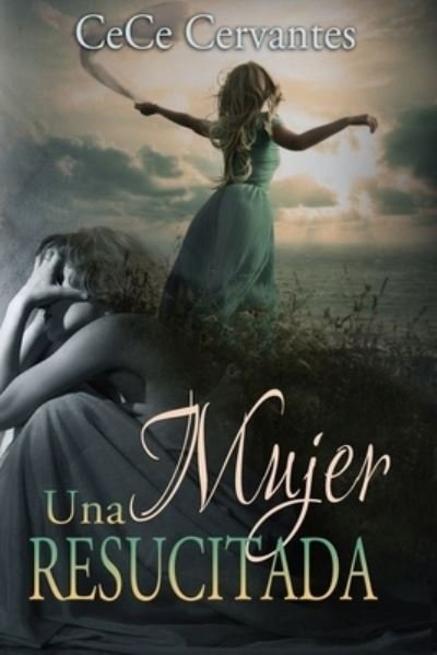 Cover for Cece Cervantes · Una Mujer Resucitada (Paperback Bog) (2014)
