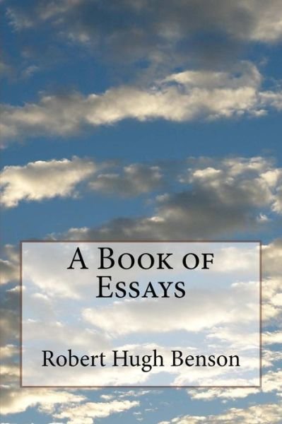Cover for Msgr Robert Hugh Benson · A Book of Essays (Paperback Book) (2014)