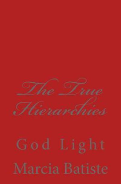 Marcia Batiste · The True Hierarchies (Paperback Bog) (2014)