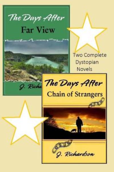 The Days After (Far View) and the Days After (Chain of Strangers) - J Richardson - Kirjat - Createspace - 9781500906894 - sunnuntai 24. elokuuta 2014