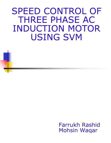 Cover for Mohsin Waqar Mw · Speed Control Of Three Phase AC Induction Motor Using SVM (Paperback Book) (2014)