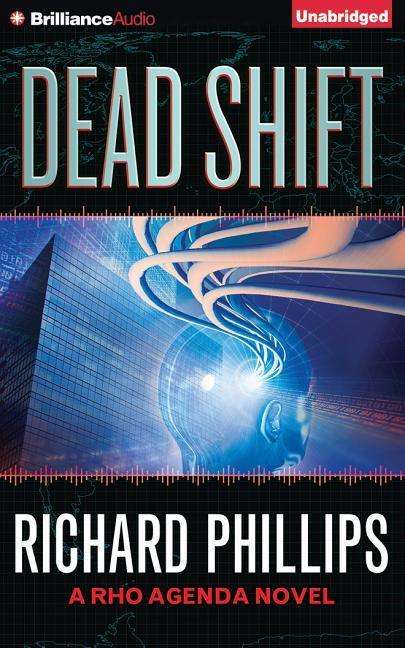 Dead Shift - Richard Phillips - Muzyka - Brilliance Audio - 9781501251894 - 30 czerwca 2015