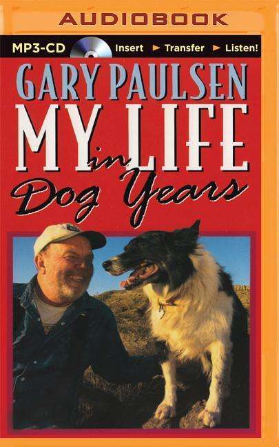 Cover for Gary Paulsen · My Life in Dog Years (MP3-CD) (2015)