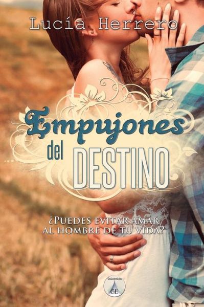 Cover for Lucia Herrero · Empujones Del Destino: Puedes Evitar Amar Al Hombre De Tu Vida? (Paperback Book) (2014)