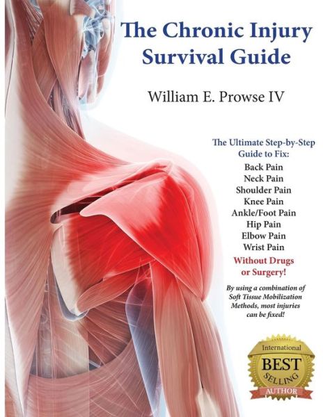 Cover for William Errol Prowse Iv · The Chronic Injury Survival Guide: the Effective Program to Fix Chronic Injuries! (Paperback Book) (2014)