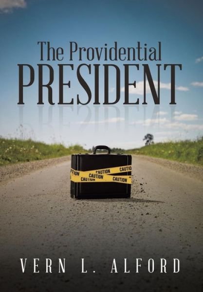 Cover for Vern L. Alford · The Providential President (Hardcover bog) (2014)