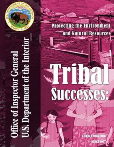 Cover for U S Department of the Interior · Tribal Successes: Protecting the Environment and Natural Resources (Paperback Book) (2015)