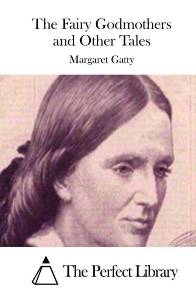 Cover for Margaret Gatty · The Fairy Godmothers and Other Tales (Paperback Book) (2015)