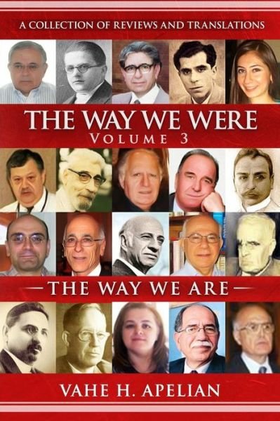 Cover for Vahe H Apelian · The Way We Were - the Way We Are (Volume 3): a Collection of Reviews and Translations (Pocketbok) (2015)