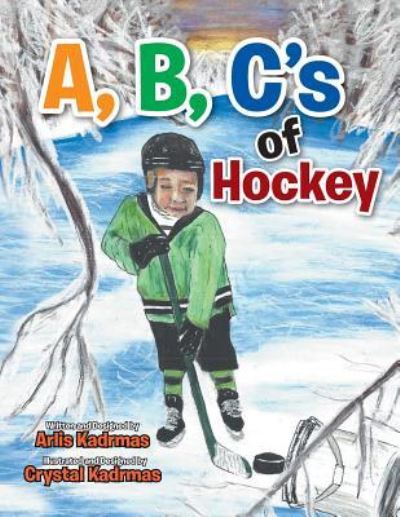 Cover for Arlis Kadrmas · A, B, C's of Hockey (Paperback Book) (2015)