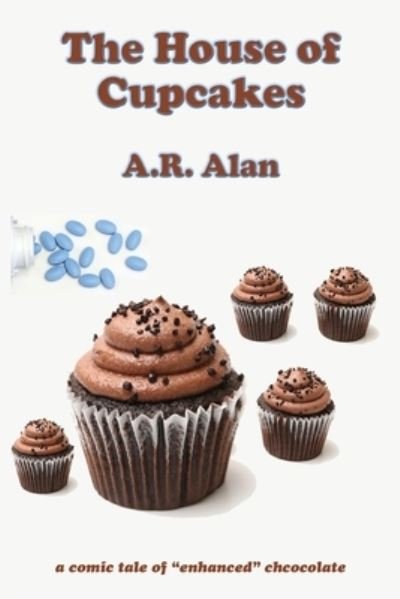 House of Cupcakes - A. R. Alan - Books - Wilder Publications, Incorporated - 9781515447894 - November 15, 2022