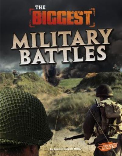 Cover for Connie Colwell Miller · The biggest military battles (Book) (2018)