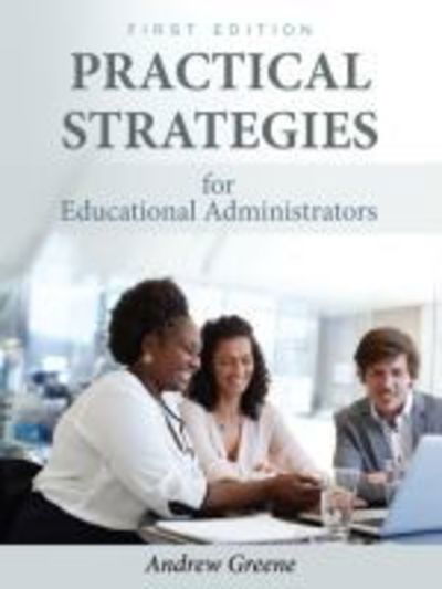 Cover for Andrew Greene · Practical Strategies for Educational Administrators (Paperback Book) (2017)