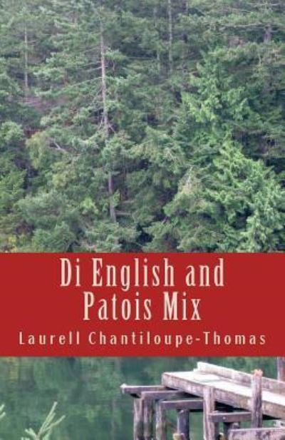 Cover for Laurell M Chantiloupe-Thomas · Di English and Patois Mix (Paperback Book) (2015)