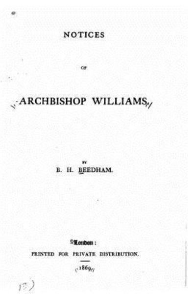 Cover for B H Beedham · Notices of Archibishop Williams (Paperback Bog) (2015)