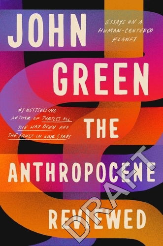 Cover for John Green · The Anthropocene Reviewed: The Instant Sunday Times Bestseller (Paperback Book) (2023)