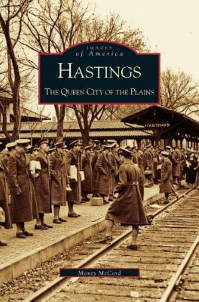 Cover for Monty McCord · Hastings: The Queen City of the Plains (Hardcover Book) (2001)