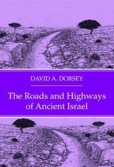 Cover for David A Dorsey · The Roads and Highways of Ancient Israel (Paperback Book) (2018)