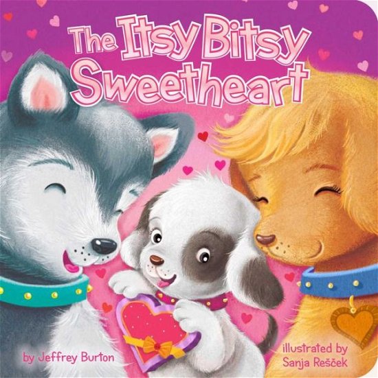Cover for Jeffrey Burton · The Itsy Bitsy Sweetheart - Itsy Bitsy (Board book) (2018)