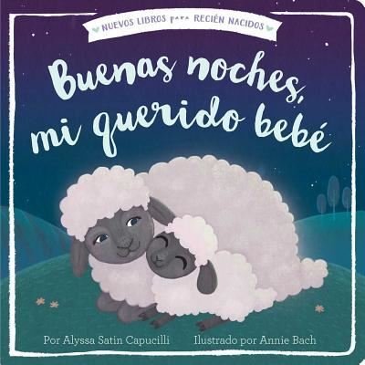 Cover for Alyssa Satin Capucilli · Buenas Noches, Mi Querido Bebé (Good Night, My Darling Baby) (Bog) (2019)