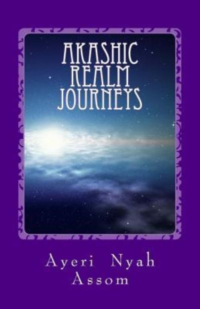 Cover for Ayeri Nyah Assom · Akashic Realm Journeys (Paperback Book) (2016)