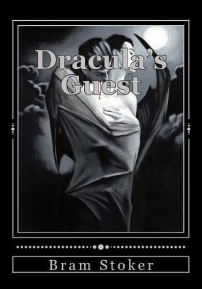 Dracula's Guest - Bram Stoker - Libros - Createspace Independent Publishing Platf - 9781537706894 - 16 de septiembre de 2016