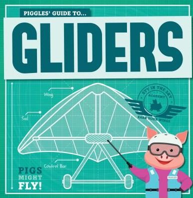 Cover for Kirsty Holmes · Piggles' Guide to Gliders (Paperback Book) (2018)
