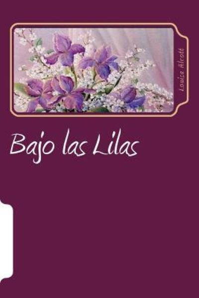 Cover for Louisa Alcott · Bajo las Lilas (Paperback Book) (2016)