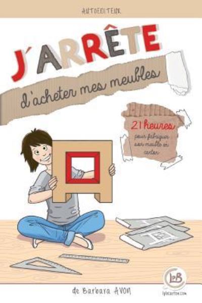 Cover for Barbara Avon · J'Arrete d'Acheter Mes Meubles (Paperback Book) (2016)