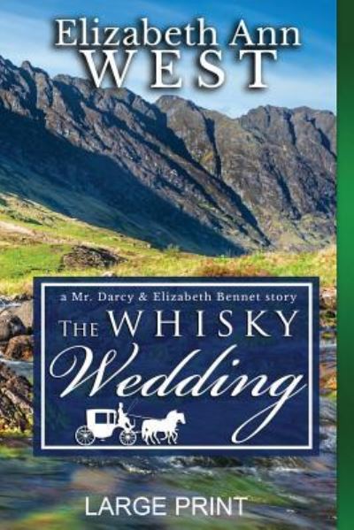 Cover for Elizabeth Ann West · The Whisky Wedding LP : A Mr. Darcy and Elizabeth Bennet story (Paperback Book) (2016)