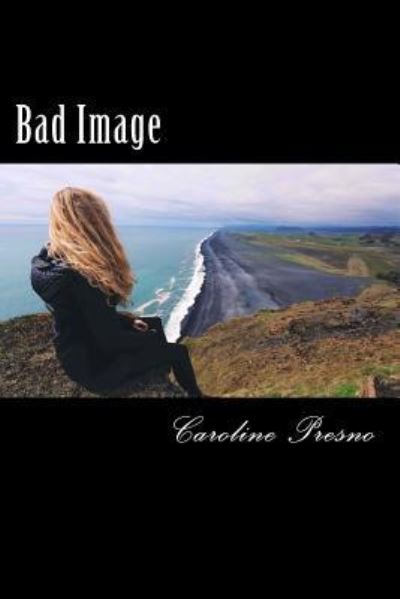 Cover for Caroline Presno · Bad Image (Paperback Book) (2017)