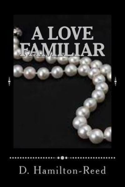 Cover for D Hamilton-Reed · A Love Familiar (Pocketbok) (2017)