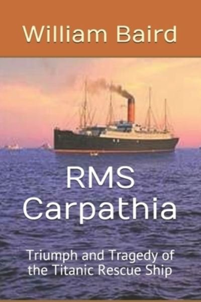 Cover for William Baird · RMS Carpathia (Paperback Bog) (2017)