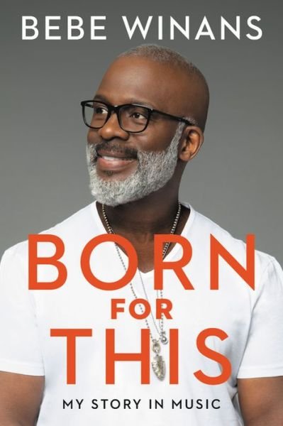 Cover for BeBe Winans · Born for This: My Story in Music (Gebundenes Buch) (2019)