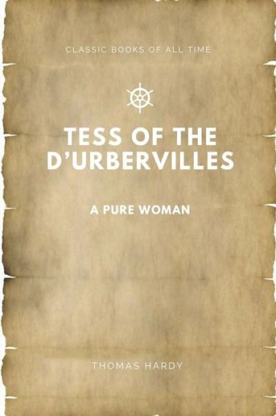 Tess of the d'Urbervilles - Thomas Hardy - Books - Createspace Independent Publishing Platf - 9781547172894 - June 5, 2017
