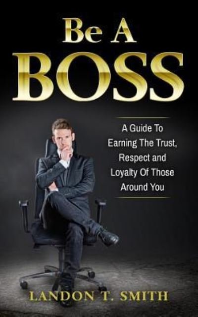 Cover for Landon T Smith · Be a Boss (Pocketbok) (2017)