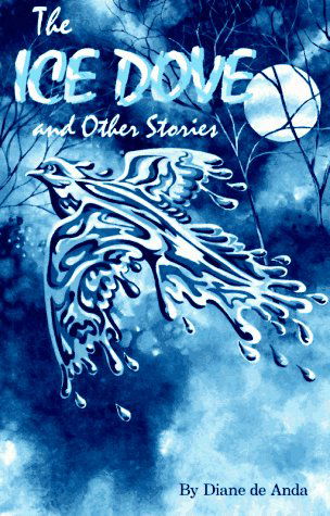 Cover for Diane De Anda · The Ice Dove and Other Stories (Paperback Book) (1997)