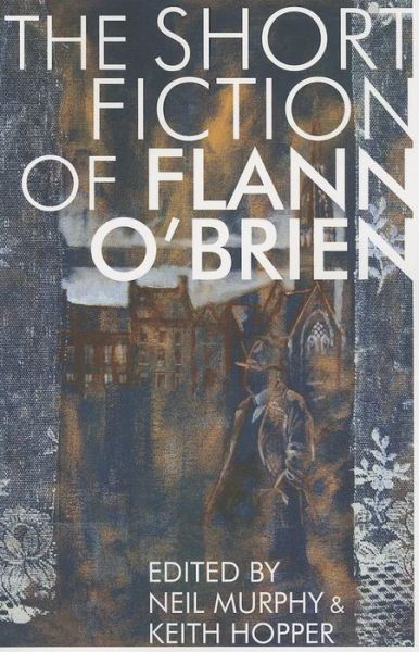 Cover for Flann O'Brien · Short Fiction of Flann O'Brien - Irish Literature (Pocketbok) (2013)