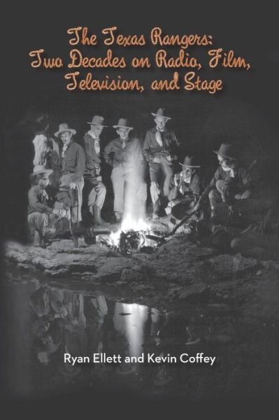 Cover for Ryan Ellett · The Texas Rangers: Two Decades on Radio, Film, Television, and Stage (Paperback Book) (2014)