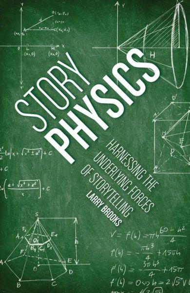 Cover for Larry Brooks · Story Physics: Harnessing the Underlying Forces of Storytelling (Paperback Book) (2013)