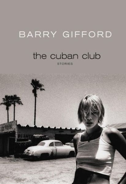 Cover for Barry Gifford · The Cuban Club (Hardcover Book) (2017)