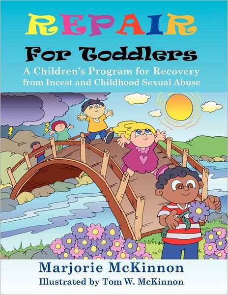 Cover for Mckinnon Marjorie · Repair for Toddlers: a Children's Program for Recovery from Incest and Childhood Sexual Abuse (Growing with Love) (Pocketbok) (2011)