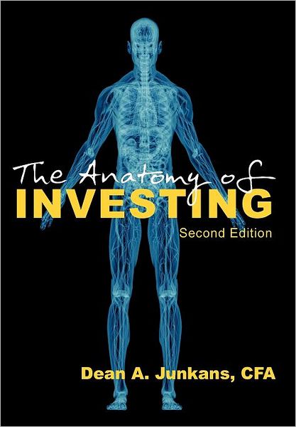 Cover for Dean A. Junkans · The Anatomy of Investing: Second Edition (Hardcover Book) (2012)