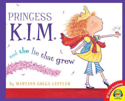 Princess K.i.m. and the Lie That Grew (Av2 Fiction Readalong) - Maryann Cocca-leffler - Bücher - Av2 by Weigl - 9781621278894 - 15. September 2013