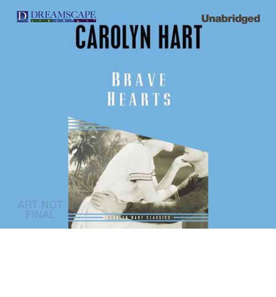 Brave Hearts (Carolyn Hart Classics) - Carolyn Hart - Äänikirja - Dreamscape Media - 9781624066894 - tiistai 13. elokuuta 2013