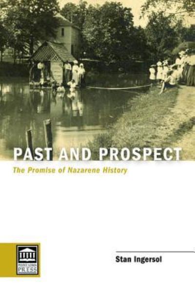 Cover for Stan Ingersol · Past and Prospect: The Promise of Nazarene History - Point Loma Press (Paperback Book) (2014)